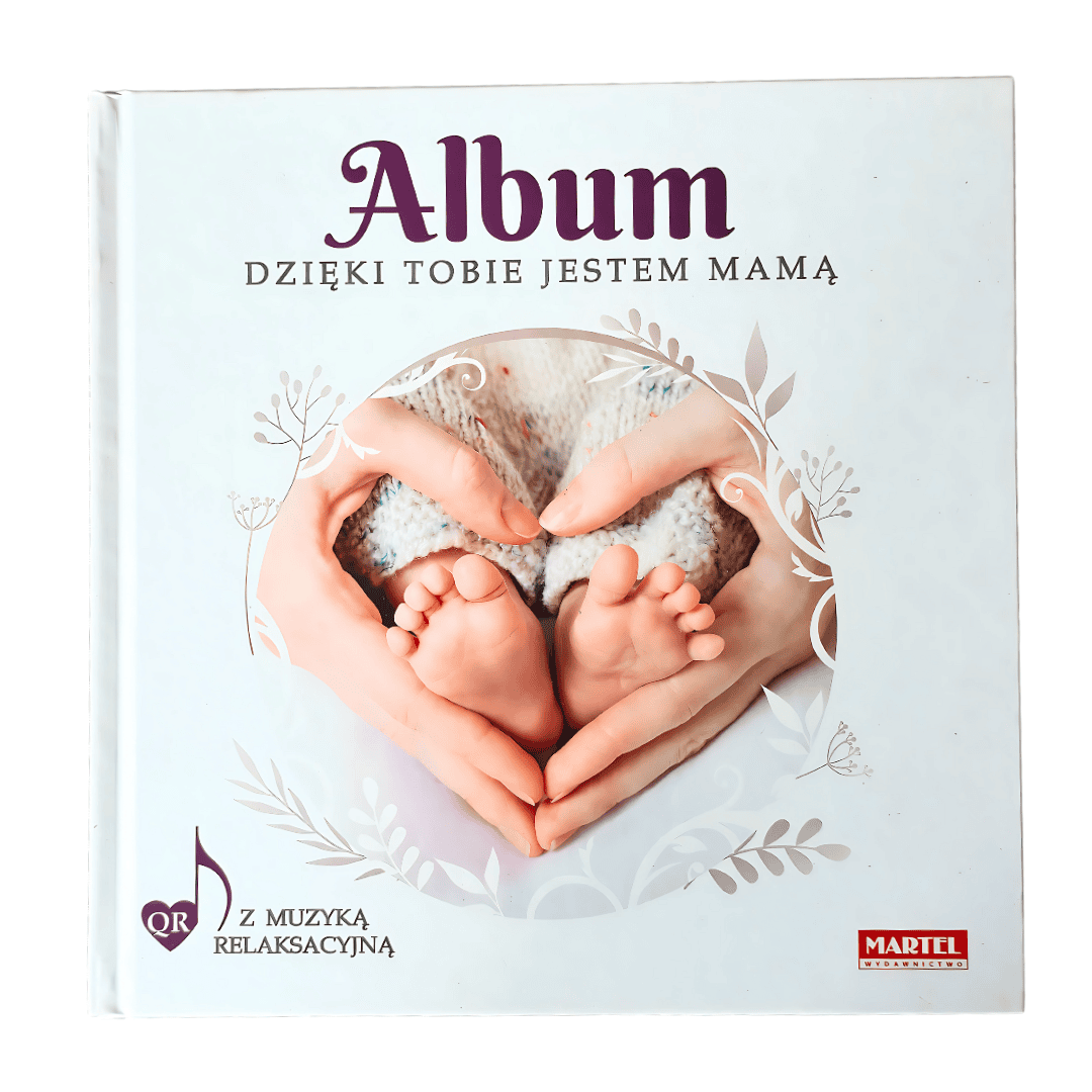 Przód okładki "Dzięki Tobie jestem mamą" Album od Wydawnictwa Martel