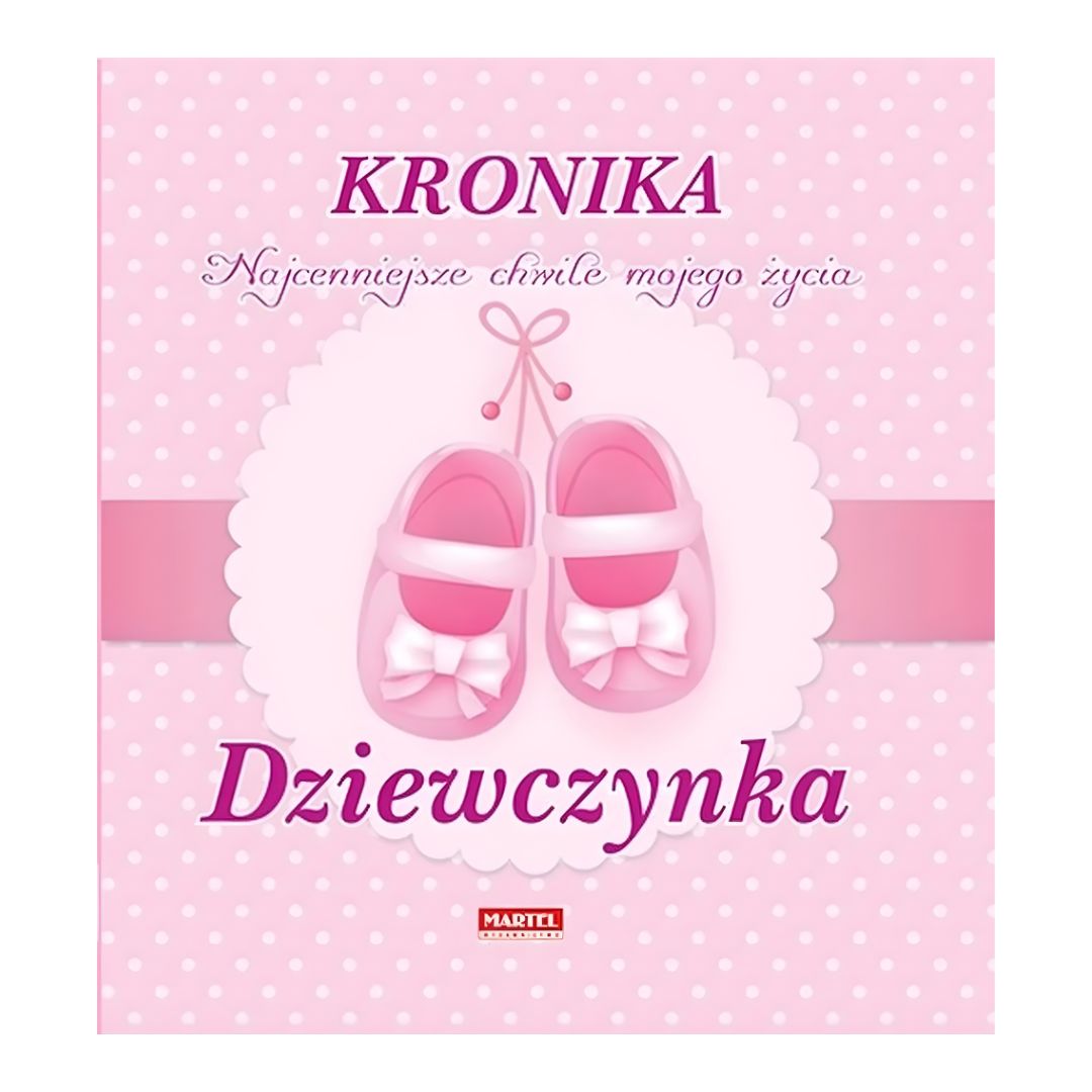 Okładka książki "Kronika - najcenniejsze chwile mojego życia - Dziewczynka".