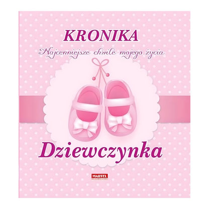 Okładka książki "Kronika - najcenniejsze chwile mojego życia - Dziewczynka".
