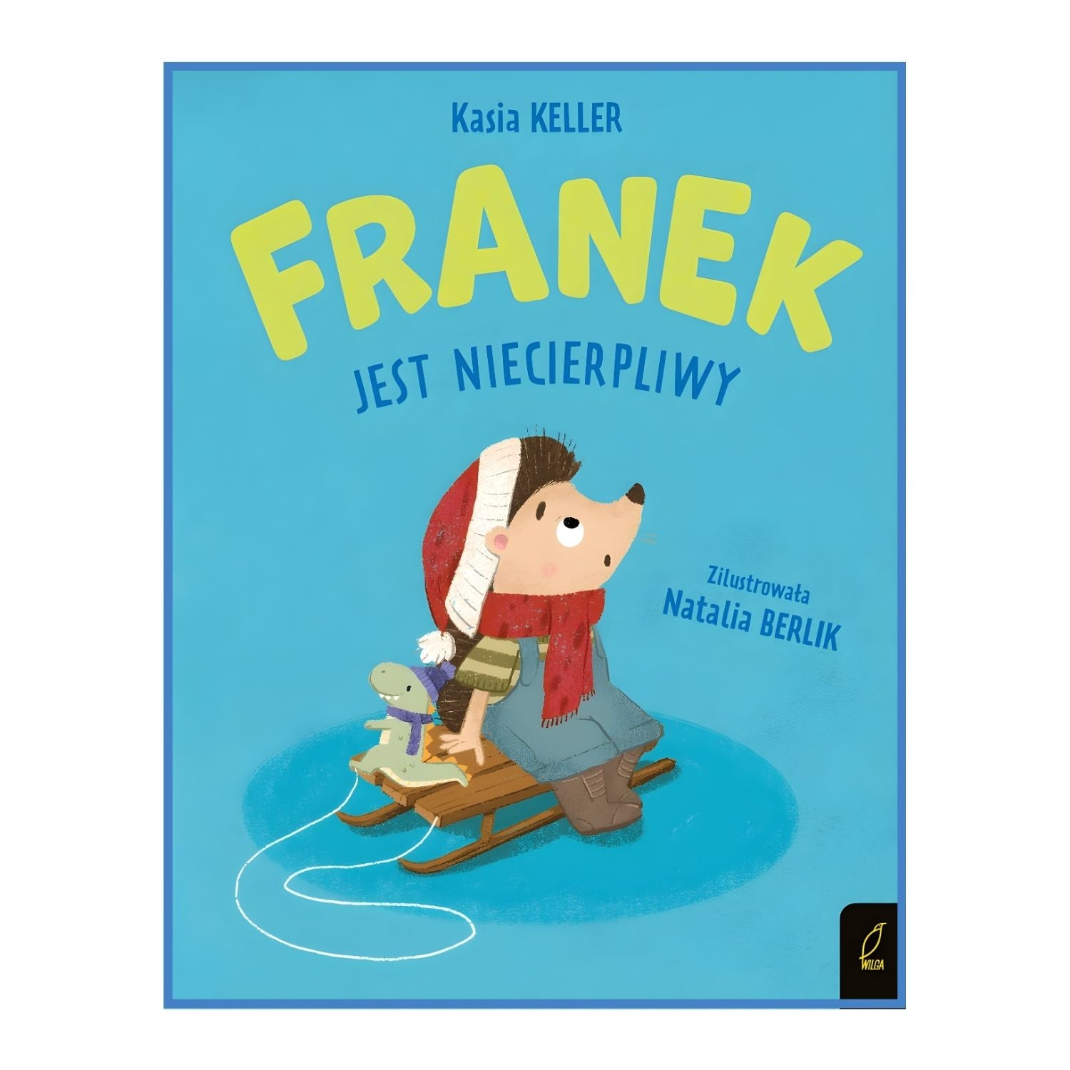 Okładka książki „Franek jest niecierpliwy. Jeżyk Franek” – mały jeżyk czekający na śnieg, Wydawnictwo Wilga