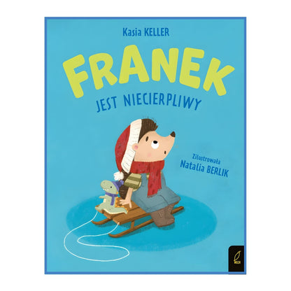 Okładka książki „Franek jest niecierpliwy. Jeżyk Franek” – mały jeżyk czekający na śnieg, Wydawnictwo Wilga
