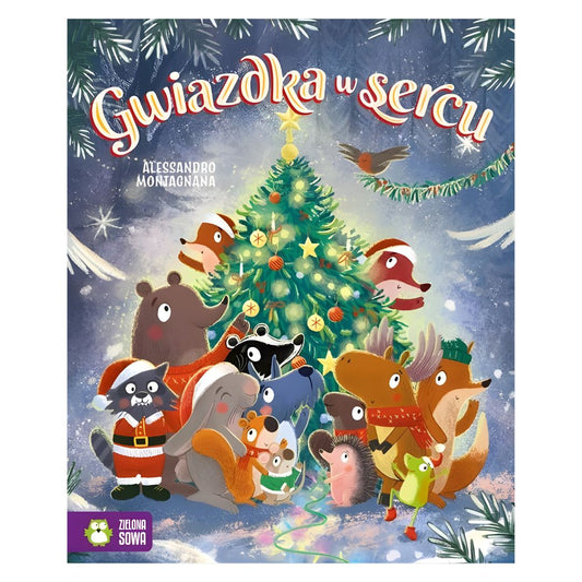 Okładka książki "Gwiazdka w sercu" Alessandro Montagnana - leśne zwierzęta przy świątecznej choince