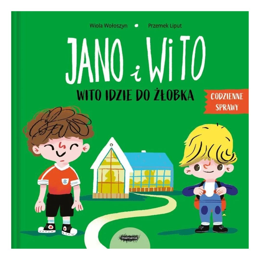 Okładka książki "Jano i Wito. Wito idzie do żłobka" Wydawnictwo Mamania.