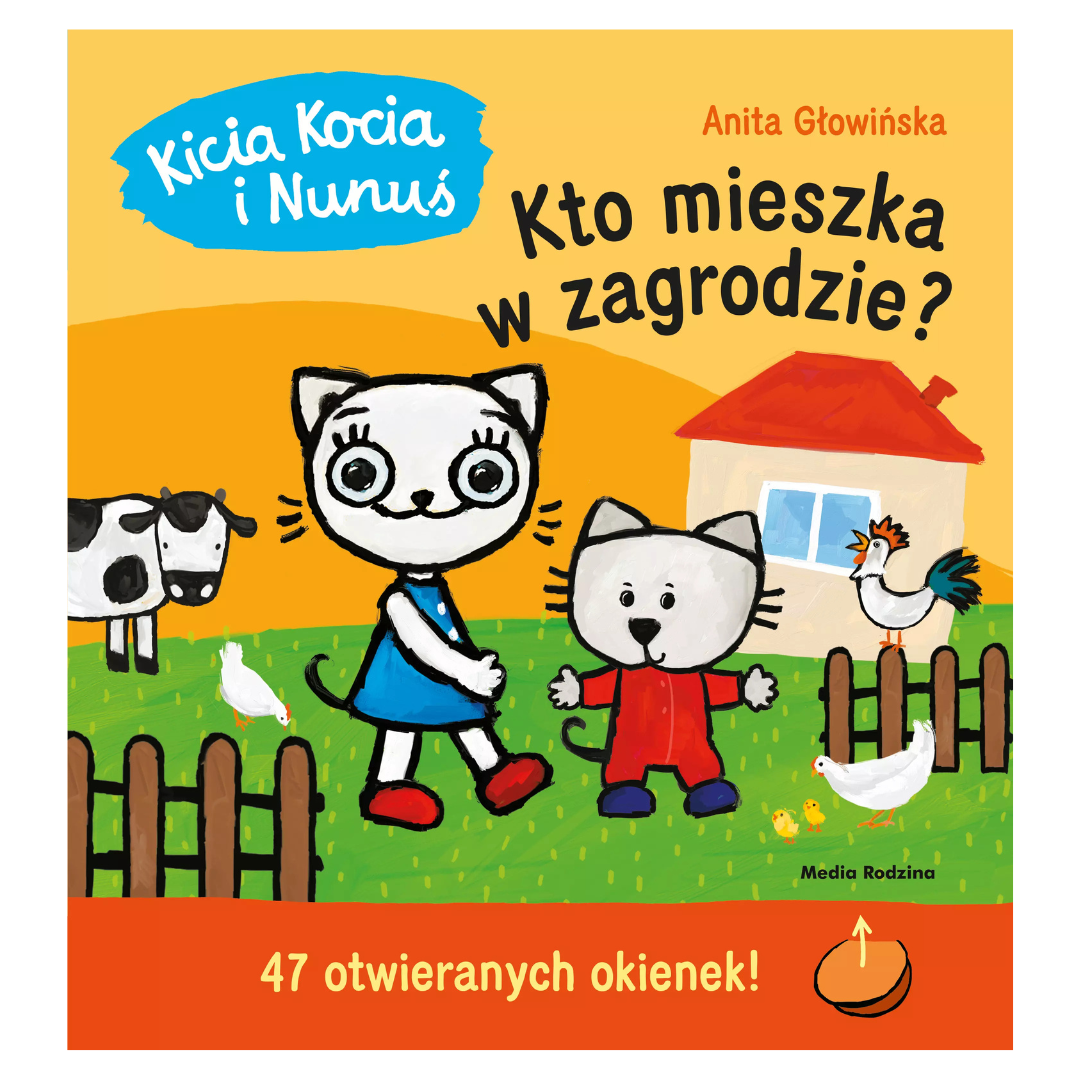 Okładka książki „Kicia Kocia i Nunuś. Kto mieszka w zagrodzie?”  - okładka widziana z przodu. Wydawnictwo Media Rodzina / Kraina Milusi