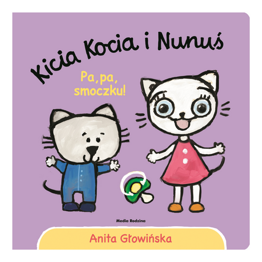 Okładka książki "Kicia Kocia i Nunuś. Pa, pa smoczku!" widziana z przodu / Kraina Milusi 