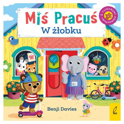 Okładka książki „Miś Pracuś w Żłobku” - Wydawnictwo Wilga