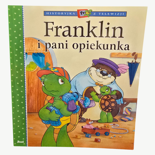 Franklin i Pani Opiekunka - książeczka Paulette Bourgeois Wydawnictwo Debit 3+