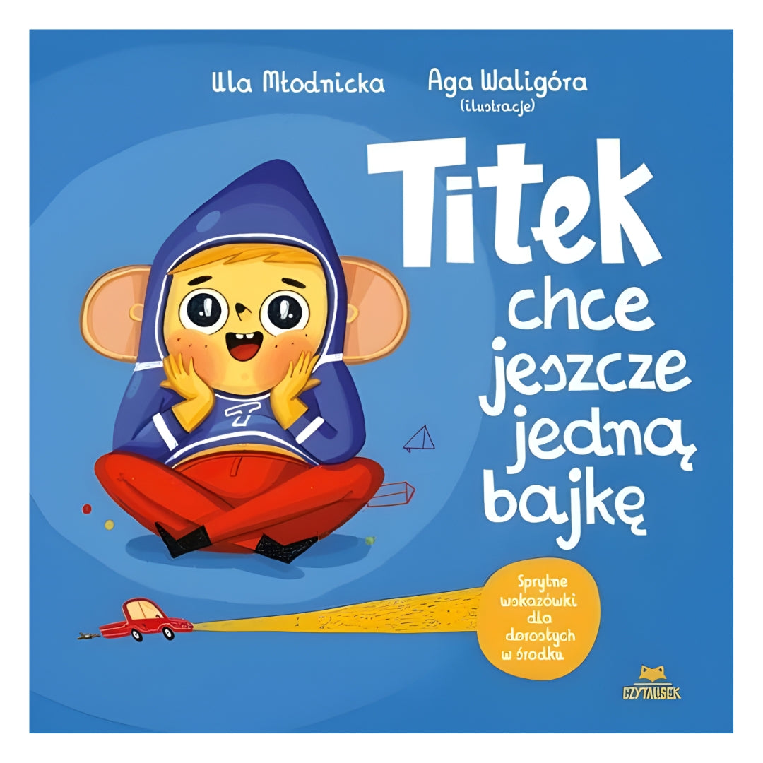 Okładka książki Titek chce jeszcze jedną bajkę - wydawnictwo CzytaLisek.