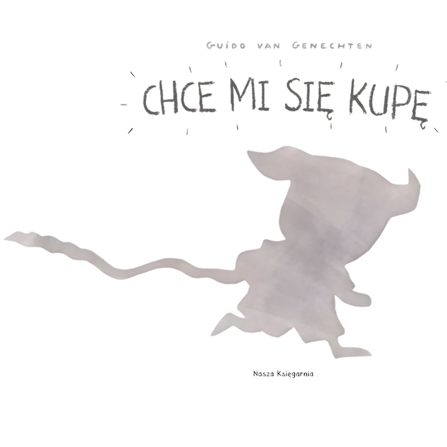 Chce mi się kupę - książeczka pomagająca dziecku przy nauce robienia kupy.
