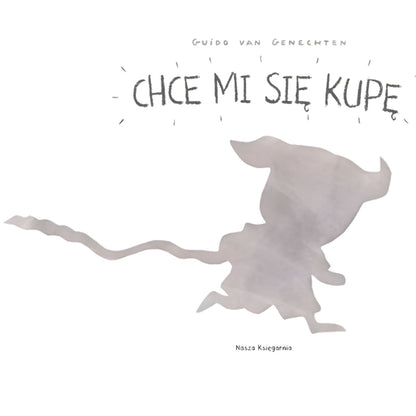 Chce mi się kupę - książeczka pomagająca dziecku przy nauce robienia kupy.