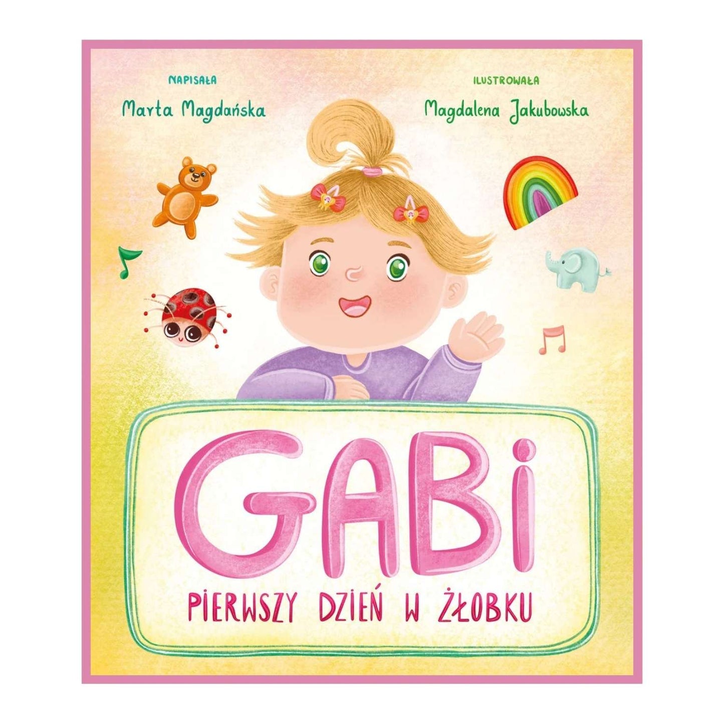 Gabi pierwszy dzień w żłobku - książka dla dzieci - okładka ilustracja dziewczynki.