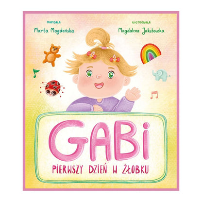 Gabi pierwszy dzień w żłobku - książka dla dzieci - okładka ilustracja dziewczynki.