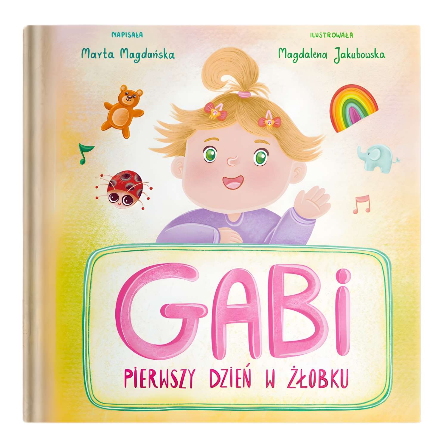 Gabi pierwszy dzień w żłobku  - książka dla dzieci okładka - ilustracja dziewczynki.