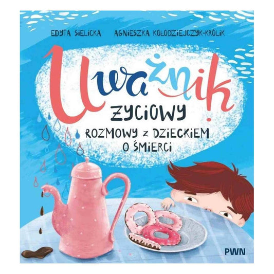 Uważnik życiowy rozmowy z dzieckiem o śmierci książka PWN okładka.