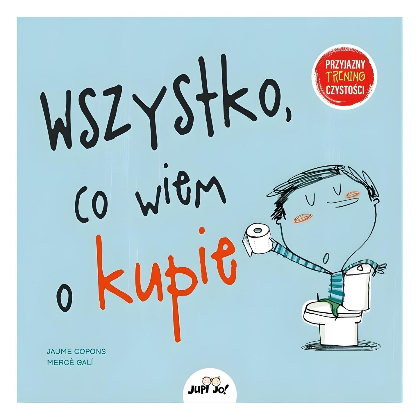 Okładka książki dla przedszkolaka o robieniu kupy i korzystaniu z toalety w codziennych sytuacjach - Wszystko, co wiem o kupie.