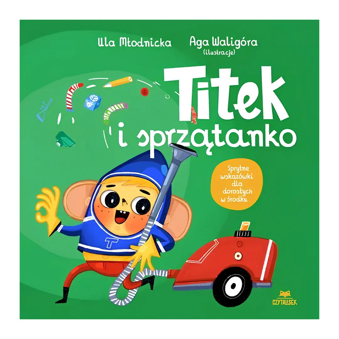 Titek i sprzątanko książka o emocjach i sprzątaniu dla dzieci 3+