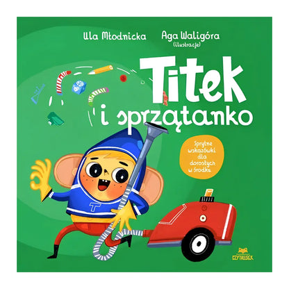 Titek i sprzątanko książka o emocjach i sprzątaniu dla dzieci 3+