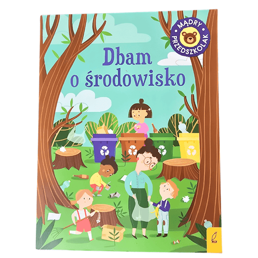 Przód okładki książki "Dbam o środowisko" z serii Mądry Przedszkolak od Wydawnictwa Wilga.