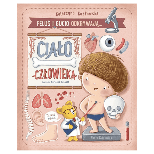 Przód okładki książki "Feluś i Gucio odkrywają... Ciało Człowieka" od Wydawnictwa Nasza Księgarnia.